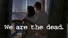 We are the dead.